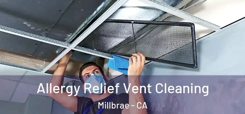  Allergy Relief Vent Cleaning Millbrae - CA