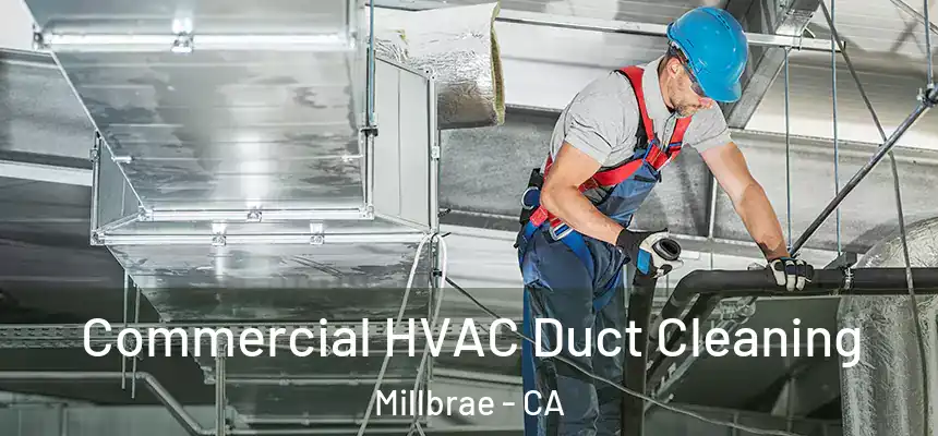  Commercial HVAC Duct Cleaning Millbrae - CA