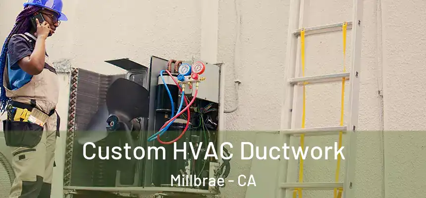  Custom HVAC Ductwork Millbrae - CA