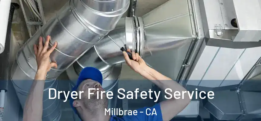  Dryer Fire Safety Service Millbrae - CA