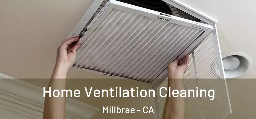  Home Ventilation Cleaning Millbrae - CA