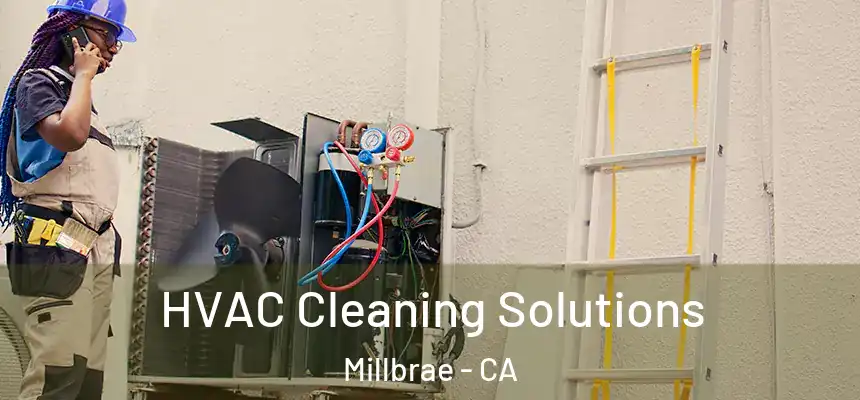  HVAC Cleaning Solutions Millbrae - CA