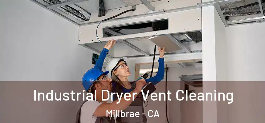  Industrial Dryer Vent Cleaning Millbrae - CA