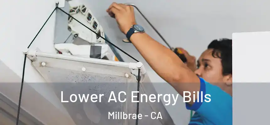  Lower AC Energy Bills Millbrae - CA