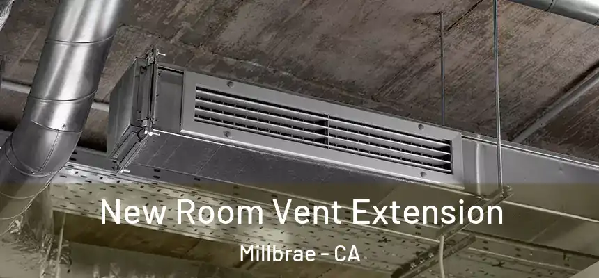  New Room Vent Extension Millbrae - CA